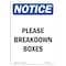 Signmission OSHA Notice, 7" Height, Please Breakdown Boxes Sign, 7" X 5", Portrait OS-NS-D-57-V-17342 - alternate 1